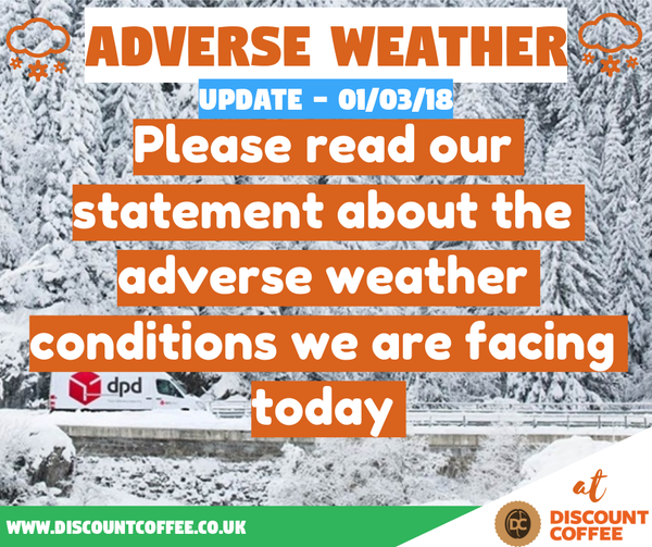Continued Adverse Weather - 01/03/18 - Discount Coffee